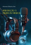 Introdução à Produção Musical - Alciomar Oliveira