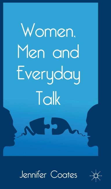 Women, Men and Everyday Talk - J. Coates
