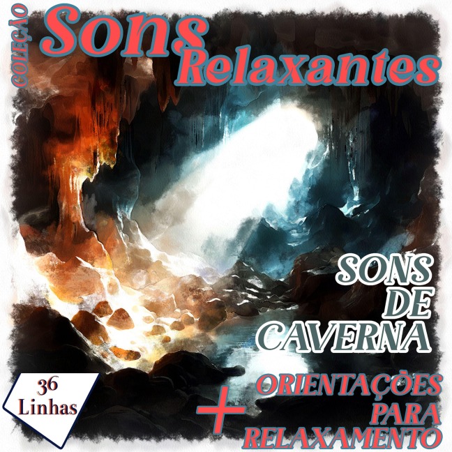 Coleção Sons Relaxantes - sons de caverna - Silvia Strufaldi
