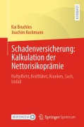 Cover-Bild zum Titel 'Schadenversicherung: Kalkulation der Nettorisikoprämie' von 'Joachim Kockmann, Kai Bruchlos'