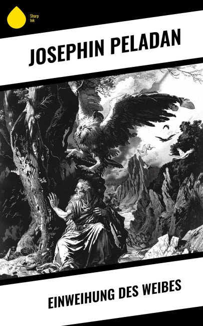 Einweihung des Weibes - Josephin Peladan