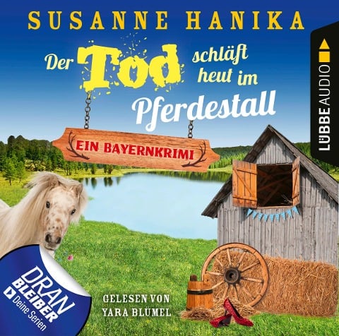 Der Tod schläft heut im Pferdestall - Ein Bayernkrimi - Susanne Hanika