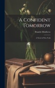 Cover-Bild zum Titel 'A Confident Tomorrow: A Novel of New York' von 'Brander Matthews'