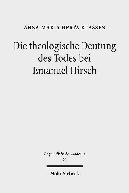 Die theologische Deutung des Todes bei Emanuel Hirsch - Anna-Maria Herta Klassen