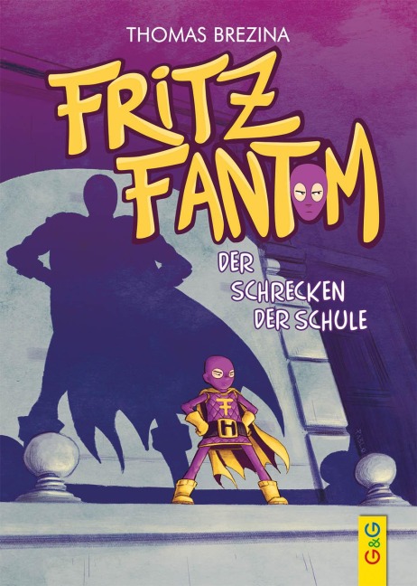 Fritz Fantom - Der Schrecken der Schule - Thomas Brezina