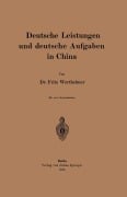 Cover-Bild zum Titel 'Deutsche Leistungen und deutsche Aufgaben in China' von 'Fritz Wertheimer'