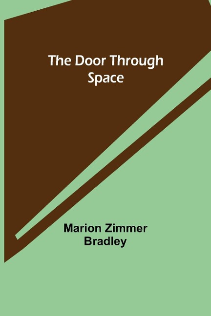 The Door Through Space - Marion Zimmer Bradley