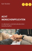 Cover-Bild zum Titel 'Acht Menschenpflichten in säkularen und demokratischen Gesellschaften' von 'Karl Stickler'