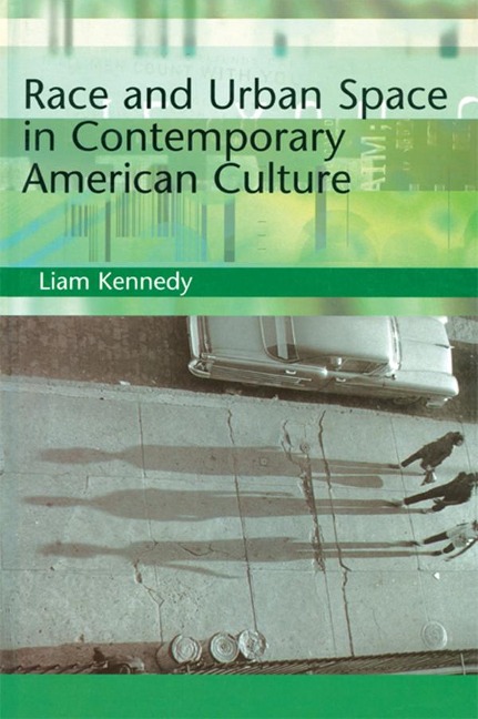 Race and Urban Space in American Culture - Liam Kennedy