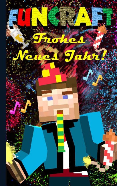 Funcraft - Frohes Neues Jahr an alle Minecraft Fans! (inoffizielles Notizbuch) - Das Geschenkbuch zu Silvester / Neujahr! - Theo Von Taane