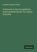 Cover-Bild zum Titel 'Commentar zu dem Evangelischen Kirchenpräludienbuche von Johann Schneider' von 'Friedrich Wilhelm Schütze'