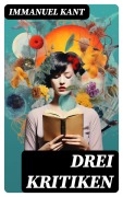 Cover-Bild zum Titel 'Drei Kritiken' von 'Immanuel Kant'