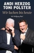 Cover-Bild zum Titel 'Wir lachen bis heute' von 'Andi Herzog, Toni Polster'