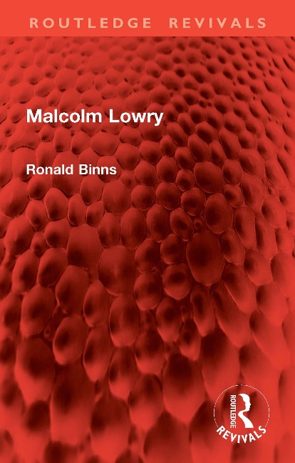 Malcolm Lowry - Ronald Binns