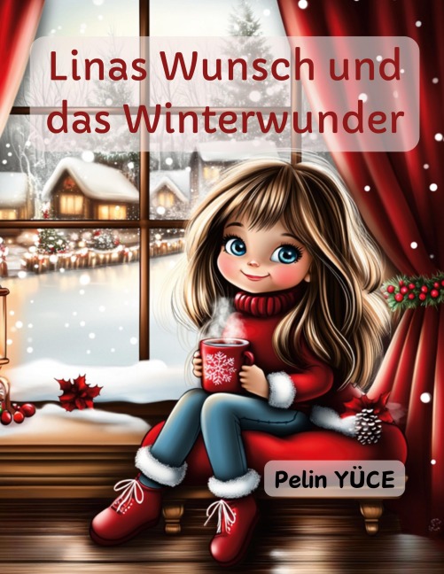 Linas Wunsch und das Winterwunder - Pelin Yüce