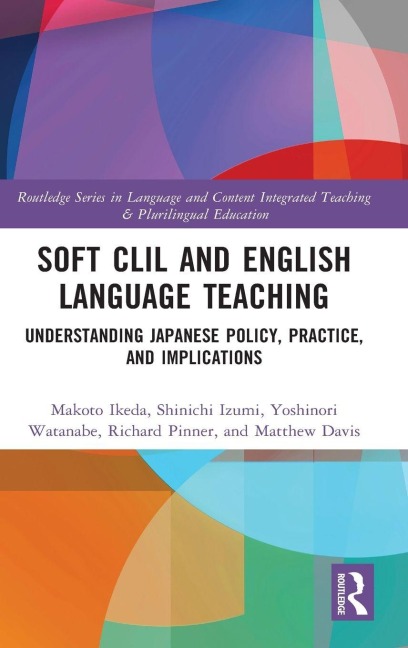 Soft CLIL and English Language Teaching - Makoto Ikeda, Shinichi Izumi, Yoshinori Watanabe