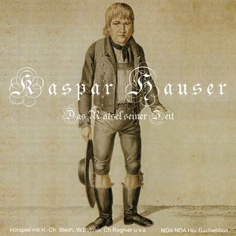 Kaspar Hauser - Das Rätsel seiner Zeit - Kurd E. Heyne