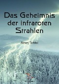 Cover-Bild zum Titel 'Das Geheimnis der infraroten Strahlen' von 'Leo Tolstoi'