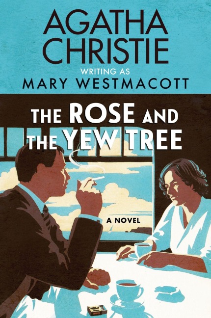 The Rose and the Yew Tree - Agatha Christie