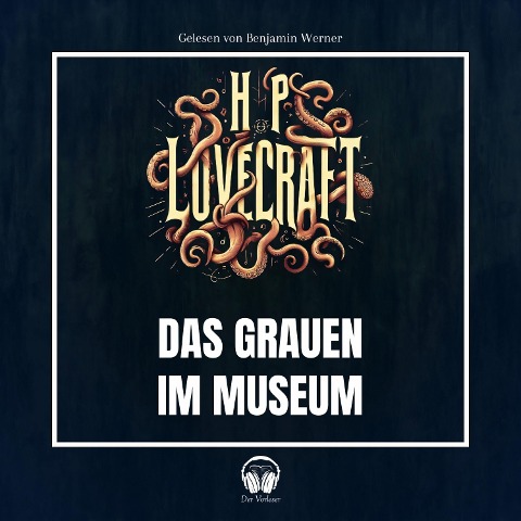 Das Grauen im Museum - Howard Phillips Lovecraft