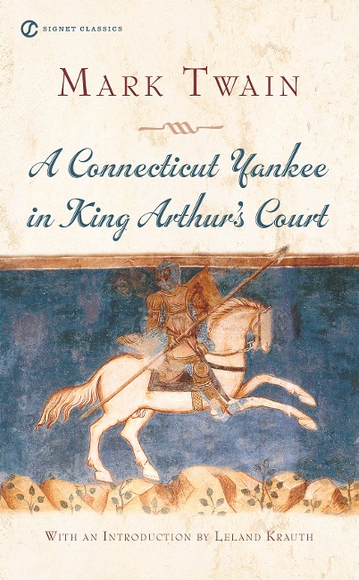 A Connecticut Yankee in King Arthur's Court - Mark Twain