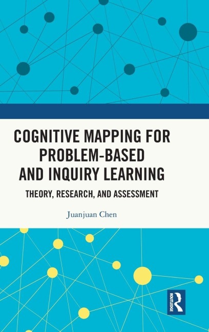 Cognitive Mapping for Problem-based and Inquiry Learning - Juanjuan Chen