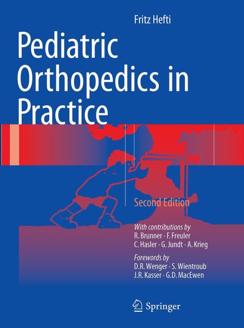 Pediatric Orthopedics in Practice - Fritz Hefti