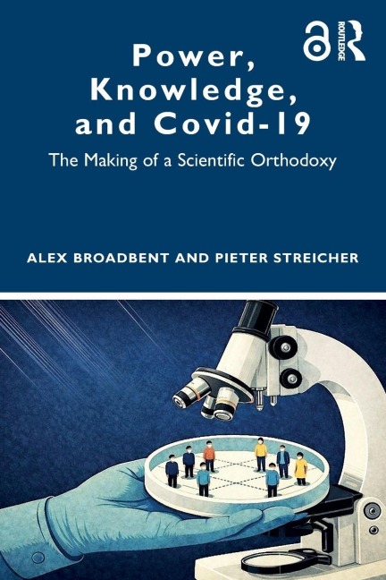 Power, Knowledge, and Covid-19 - Alex Broadbent, Pieter Streicher