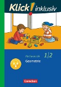 Klick! inklusiv 1./2. Schuljahr - Grundschule / Förderschule - Mathematik - Geometrie - Silke Burkhart, Petra Franz, Silvia Weisse