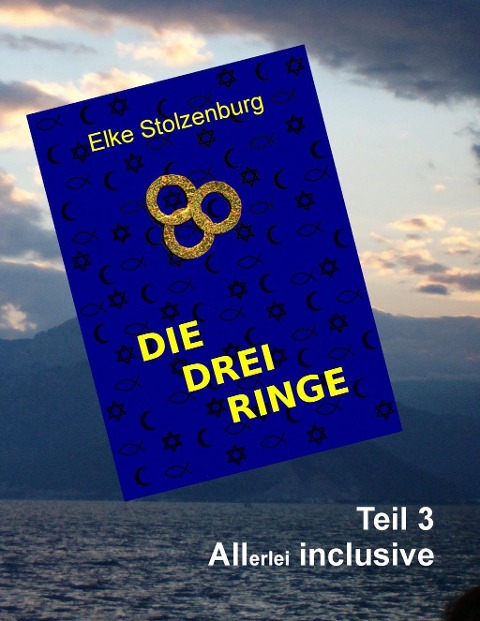 Die drei Ringe - Teil 3 - Elke Stolzenburg