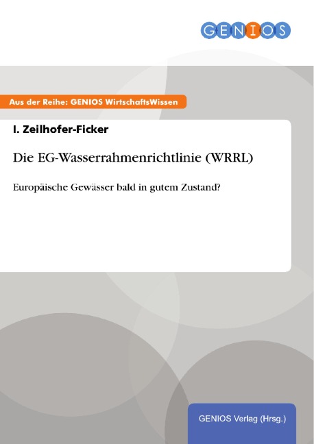 Die EG-Wasserrahmenrichtlinie (WRRL) - I. Zeilhofer-Ficker