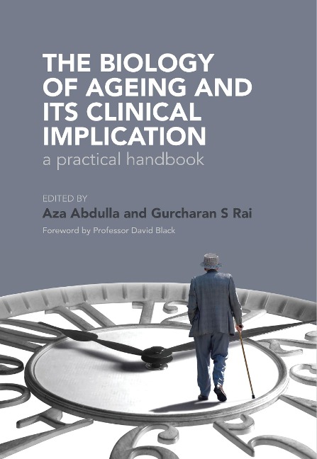 The Biology of Ageing - Gurcharan Rai, Aza Abdulla