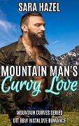 Mountain Man's Curvy Love (Mountain Curves, #1) - Sara Hazel