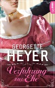 Cover-Bild zum Titel 'Verführung zur Ehe' von 'Georgette Heyer'