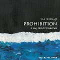 Prohibition Lib/E: A Very Short Introduction - W. J. Rorabaugh