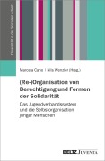Cover-Bild zum Titel '(Re-)Organisation von Berechtigung und Formen der Solidarität' von ''