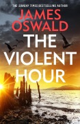 Cover-Bild zum Titel 'The Violent Hour' von 'James Oswald'