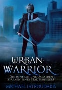 Urban-Warrior - Michael Iatroudakis