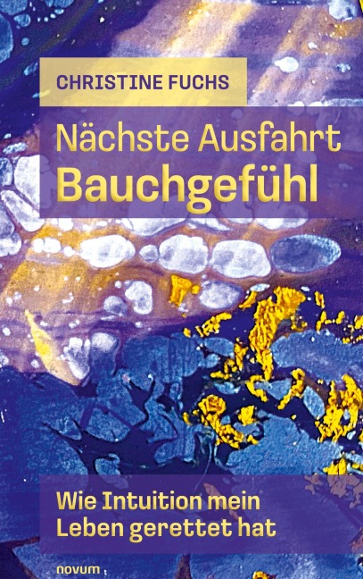 Nächste Ausfahrt Bauchgefühl - Christine Fuchs