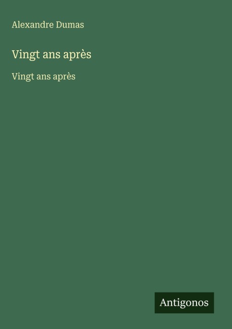 Vingt ans après - Alexandre Dumas