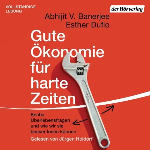 Gute Ökonomie für harte Zeiten - Abhijit V. Banerjee, Esther Duflo