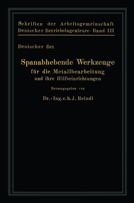 Spanabhebende Werkzeuge für die Metallbearbeitung und ihre Hilfseinrichtungen - R. Bussein, E. Simon, E. Tossaint, A. Cochius, K. Güldenstein
