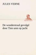 Cover-Bild zum Titel 'De wonderstraal gevolgd door Tien uren op jacht' von 'Jules Verne'