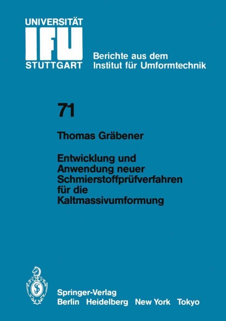Entwicklung und Anwendung neuer Schmierstoffprüfverfahren für die Kaltmassivumformung - T. Gräbener