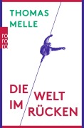 Cover-Bild zum Titel 'Die Welt im Rücken' von 'Thomas Melle'