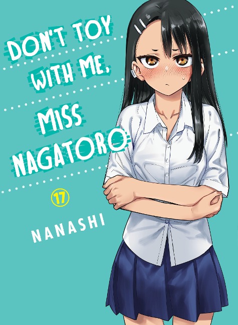 Don't Toy With Me, Miss Nagatoro 17 - Nanashi