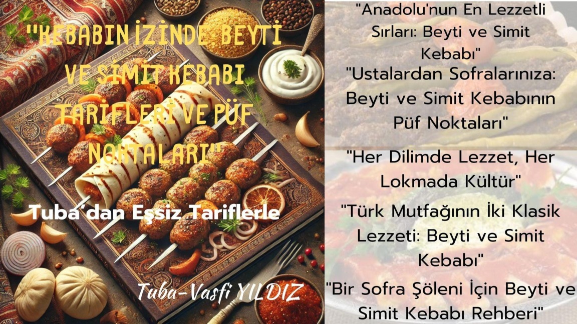 "Kebabin Izinde: Beyti ve Simit Kebabi Tarifleri ve Püf Noktalari" - Vasfi Yildiz