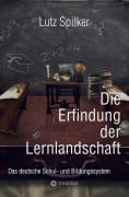 Cover-Bild zum Titel 'Die Erfindung der Lernlandschaft' von 'Lutz Spilker'
