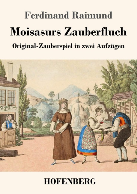 Moisasurs Zauberfluch - Ferdinand Raimund