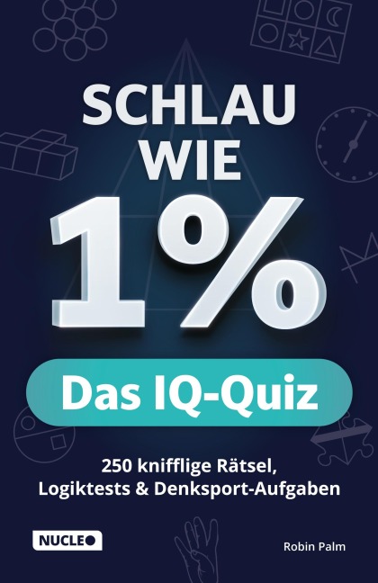 Schlau wie 1% - Das IQ-Quiz - Robin Palm